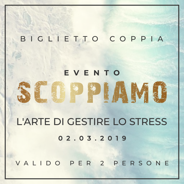 Biglietto Coppia - Evento L'arte di gestire lo stress